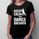 Keep calm and dance bachata