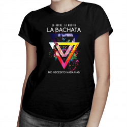 La noche La musica La BACHATA - no necesito nada más - damska koszulka z nadrukiem