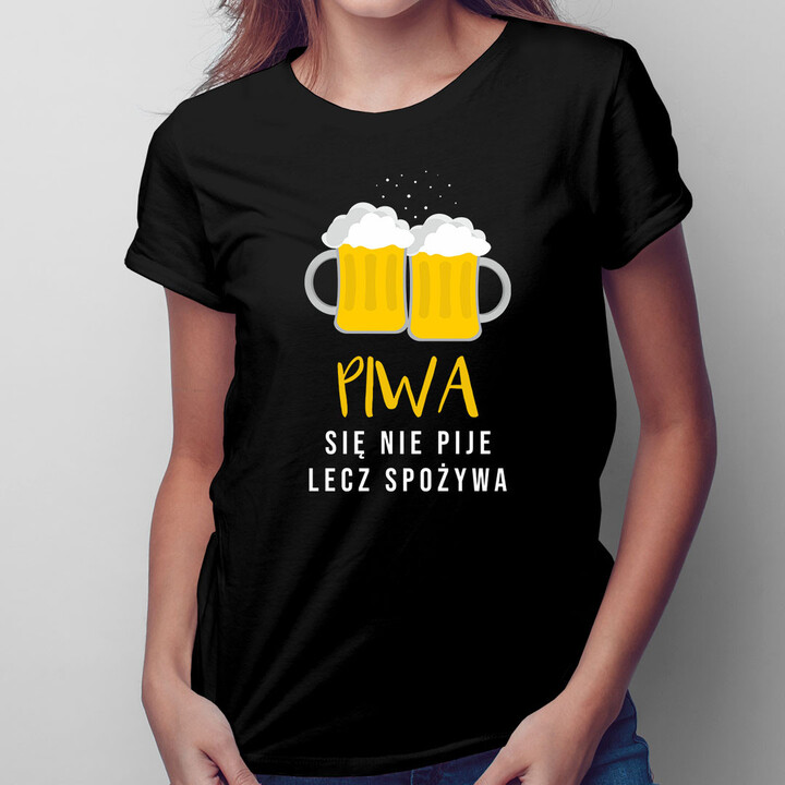 Piwa się nie pije lecz spożywa - damska koszulka z nadrukiem
