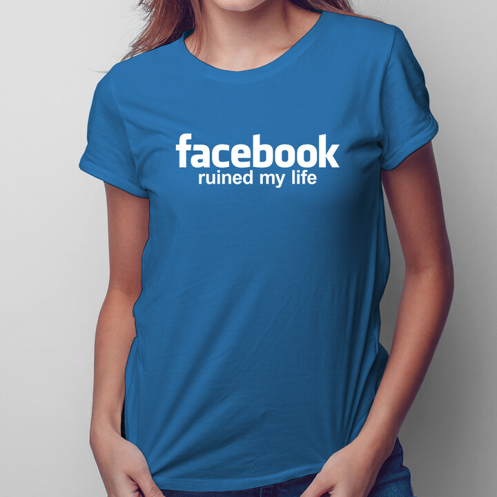Facebook ruined my life