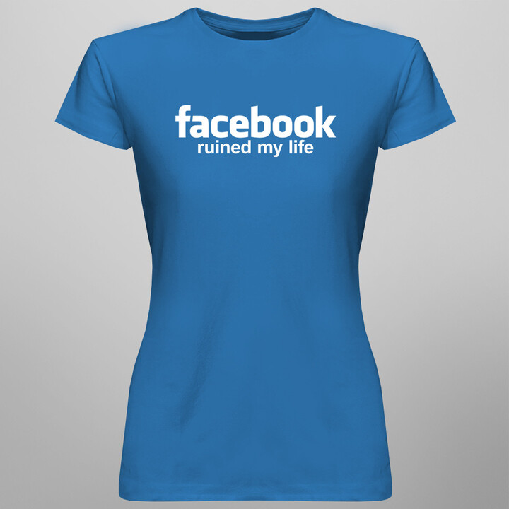 Facebook ruined my life