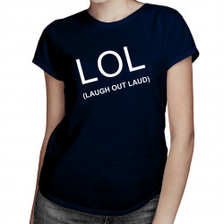 LOL - Laugh Out Loud - damska koszulka z nadrukiem