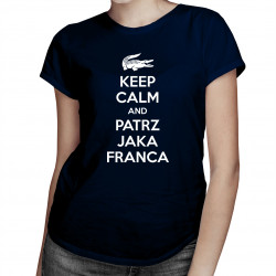 Keep calm and patrz jaka franca