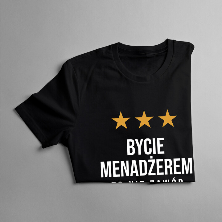 Bycie menadżerem to nie zawód, to styl życia - damska koszulka z nadrukiem