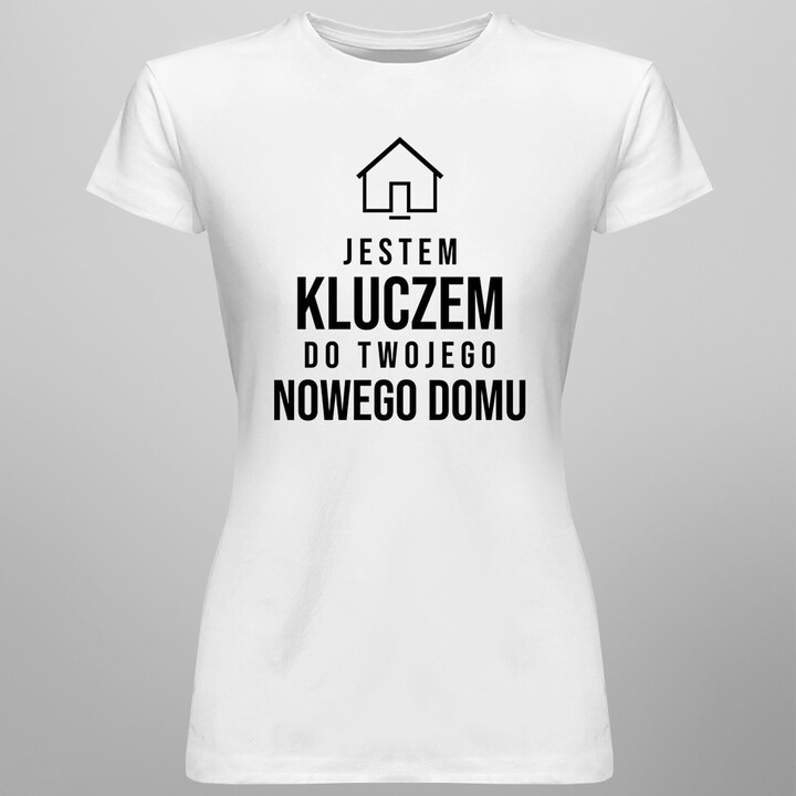 Jestem kluczem do Twojego nowego domu - damska koszulka z nadrukiem