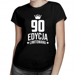 90 lat Edycja Limitowana - damska koszulka z nadrukiem - prezent na urodziny