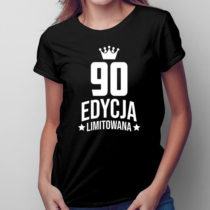 90 lat Edycja Limitowana - damska koszulka z nadrukiem - prezent na urodziny