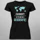 Zagubiony? Studiuj geografię! - damska koszulka z nadrukiem