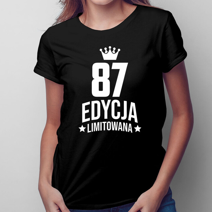 87 lat Edycja Limitowana - damska koszulka z nadrukiem - prezent na urodziny