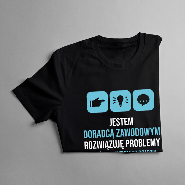 Jestem doradcą zawodowym, rozwiązuję problemy - damska koszulka z nadrukiem