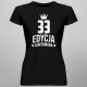 33 lat Edycja Limitowana - damska koszulka z nadrukiem - prezent na urodziny