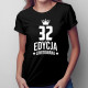 32 lata Edycja Limitowana - damska koszulka z nadrukiem - prezent na urodziny
