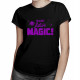 Making Future Magic - damska koszulka z nadrukiem