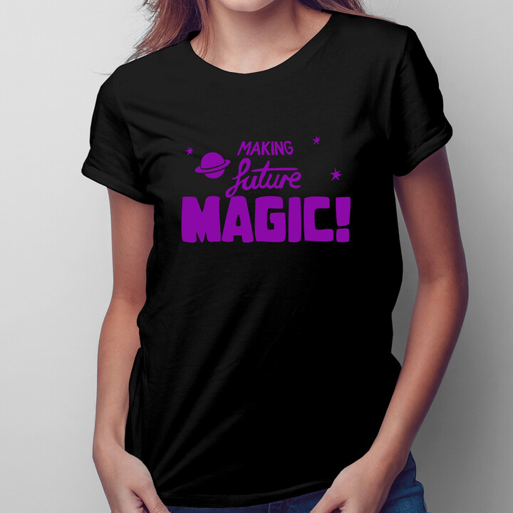 Making Future Magic - damska koszulka z nadrukiem