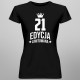 21 lat Edycja Limitowana - damska koszulka z nadrukiem - prezent na urodziny