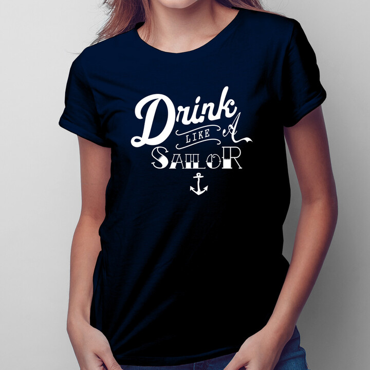 Drink like a sailor - damska koszulka z nadrukiem
