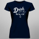 Drink like a sailor - damska koszulka z nadrukiem