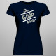 Do good works - damska koszulka z nadrukiem