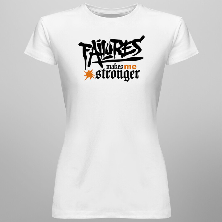 Failures makes me stronger - damska koszulka z nadrukiem