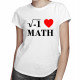 I love math - damska koszulka z nadrukiem