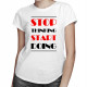 Stop thinking start doing - damska koszulka z nadrukiem