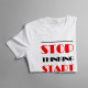 Stop thinking start doing - damska koszulka z nadrukiem