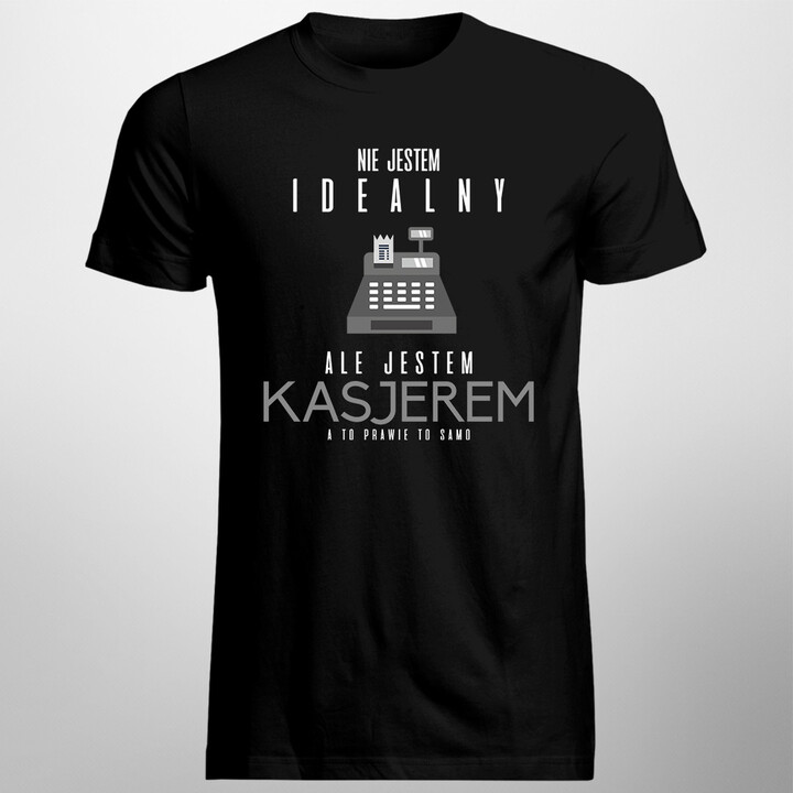 Nie jestem idealny ale jestem kasjerem - męska koszulka z nadrukiem