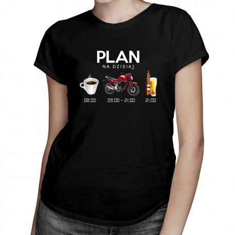 Plan na dzisiaj: kawa, motocykl, piwo - damska koszulka z nadrukiem