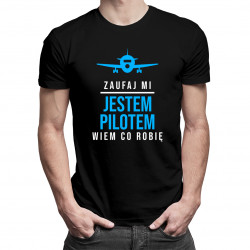 Zaufaj mi, jestem pilotem, wiem co robię - męska koszulka z nadrukiem