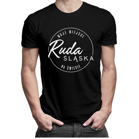Ruda Śląska - Moje miejsce na świecie - męska koszulka z nadrukiem