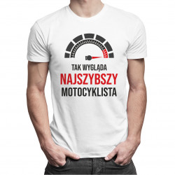 Tak wygląda najszybszy motocyklista - męska koszulka z nadrukiem