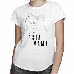 Psia mama - damska koszulka z nadrukiem