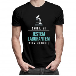Zaufaj mi, jestem laborantem, wiem co robię - męska koszulka z nadrukiem