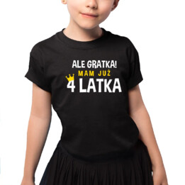 Ale gratka! Mam już cztery latka - koszulka dziecięca z nadrukiem