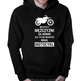 Wszyscy mężczyźni są równi - motocykl - męska bluza z nadrukiem