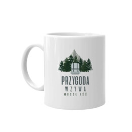 Przygoda wzywa, muszę iść - kubek z nadrukiem