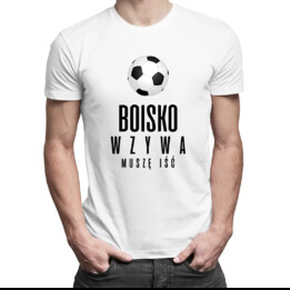 Boisko wzywa - muszę iść - męska koszulka z nadrukiem