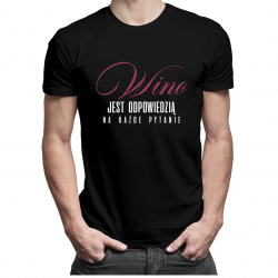 Wino jest odpowiedzią na każde pytanie - męska koszulka z nadrukiem