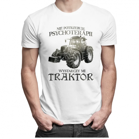 Nie potrzebuję psychoterapii, wystarczy mi traktor - męska koszulka z nadrukiem