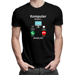 Komputer dzwoni - muszę iść - męska koszulka z nadrukiem