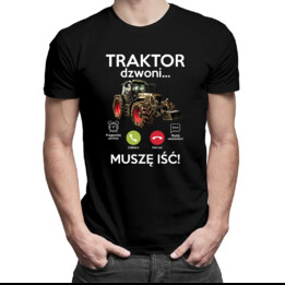 Traktor dzwoni, muszę iść - męska koszulka z nadrukiem
