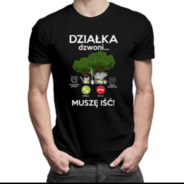 Działka dzwoni, muszę iść - męska koszulka z nadrukiem