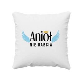 Anioł, nie babcia - poduszka z nadrukiem