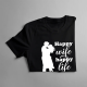 Happy wife happy life - męska koszulka z nadrukiem