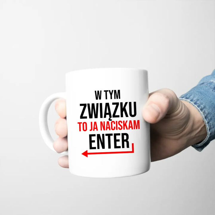 W tym związku to ja naciskam enter - kubek z nadrukiem