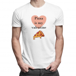Pizza is my valentine - męska koszulka z nadrukiem