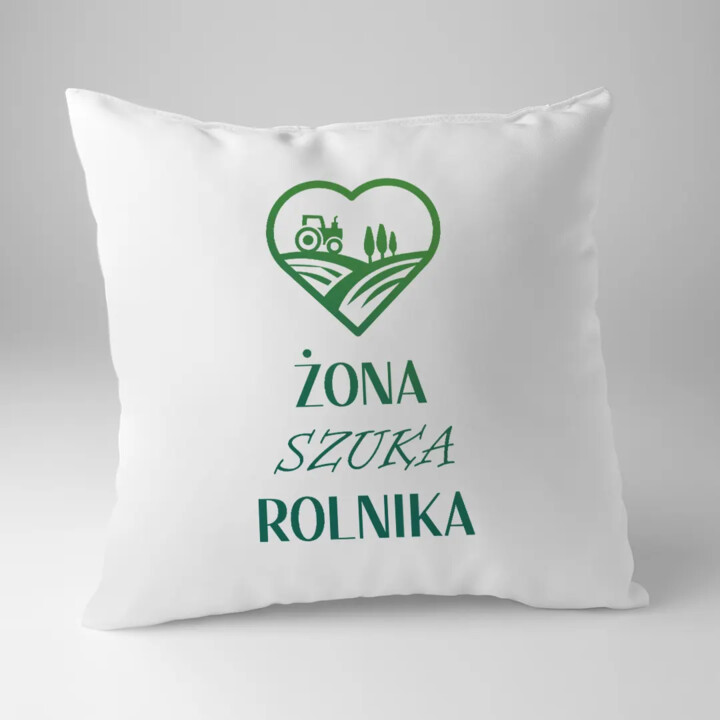 Żona szuka rolnika - poduszka z nadrukiem