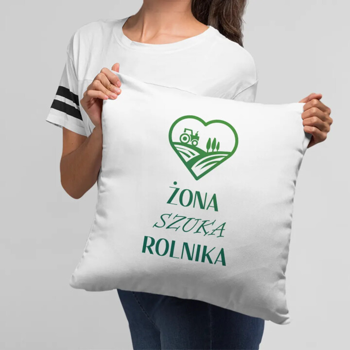 Żona szuka rolnika - poduszka z nadrukiem