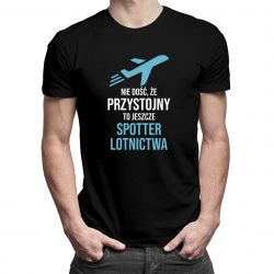Nie dość, że przystojny, to jeszcze spotter lotnictwa - męska koszulka z nadrukiem