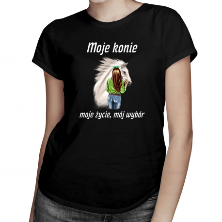 Moje konie, moje życie, mój wybór v2 - damska koszulka z nadrukiem
